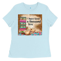 Baby Blue i have lived a thousand lives Ladies Tee - TumblerDesignByShophia