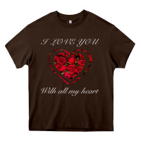 Chocolate Brown I love you with all my heart Heavy Core Tee - Bettercallsaul