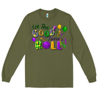 Army Green Let the good times roll Long Sleeve Tee - FaDigitalArtStudio
