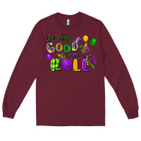 Burgundy Let the good times roll Long Sleeve Tee - FaDigitalArtStudio