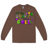 Chestnut Let the good times roll Long Sleeve Tee - FaDigitalArtStudio