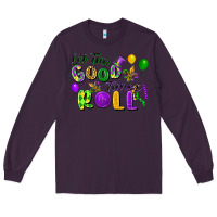 Plum Let the good times roll Long Sleeve Tee - FaDigitalArtStudio