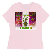 Bubblegum Pink i don't stir the pot i smoke it Ladies Tee - TumblerDesignByShophia