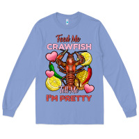 Colony Blue feed me crawfish tell me im pretty Long Sleeve Tee - FaDigitalArtStudio