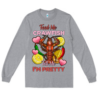 Heather Grey feed me crawfish tell me im pretty Long Sleeve Tee - FaDigitalArtStudio