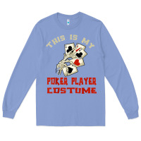 Colony Blue this is my poker player costume halloween t shirt Long Sleeve Tee - maiPhamDesign