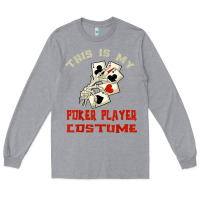 Heather Grey this is my poker player costume halloween t shirt Long Sleeve Tee - maiPhamDesign