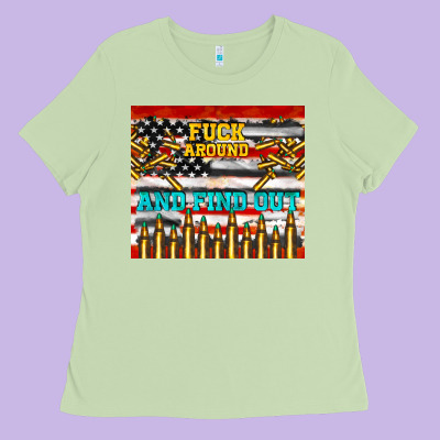Fuck Around And Find Out Ladies Tee Designed By Tumblerdesignbyshophia