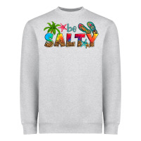Heather Grey be salty Heavyweight Sweatshirt - Artiststas