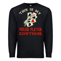 This Is My Poker Player Costume Halloween T Shirt Premium Sweatshirt | Teevron