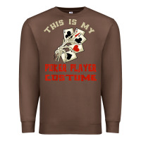 Chestnut this is my poker player costume halloween t shirt Premium Sweatshirt - maiPhamDesign