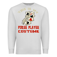 Dove Grey this is my poker player costume halloween t shirt Premium Sweatshirt - maiPhamDesign