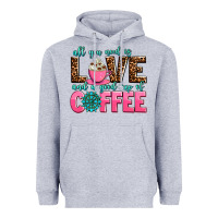 Heather Grey all you need is love and a good cup of coffee Heavyweight Hoodie - AdoDesignShop