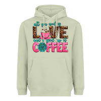Matcha all you need is love and a good cup of coffee Heavyweight Hoodie - AdoDesignShop