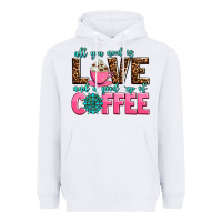White all you need is love and a good cup of coffee Heavyweight Hoodie - AdoDesignShop