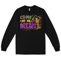 Black Come at me breaux Long Sleeve Tee - FaDigitalArtStudio