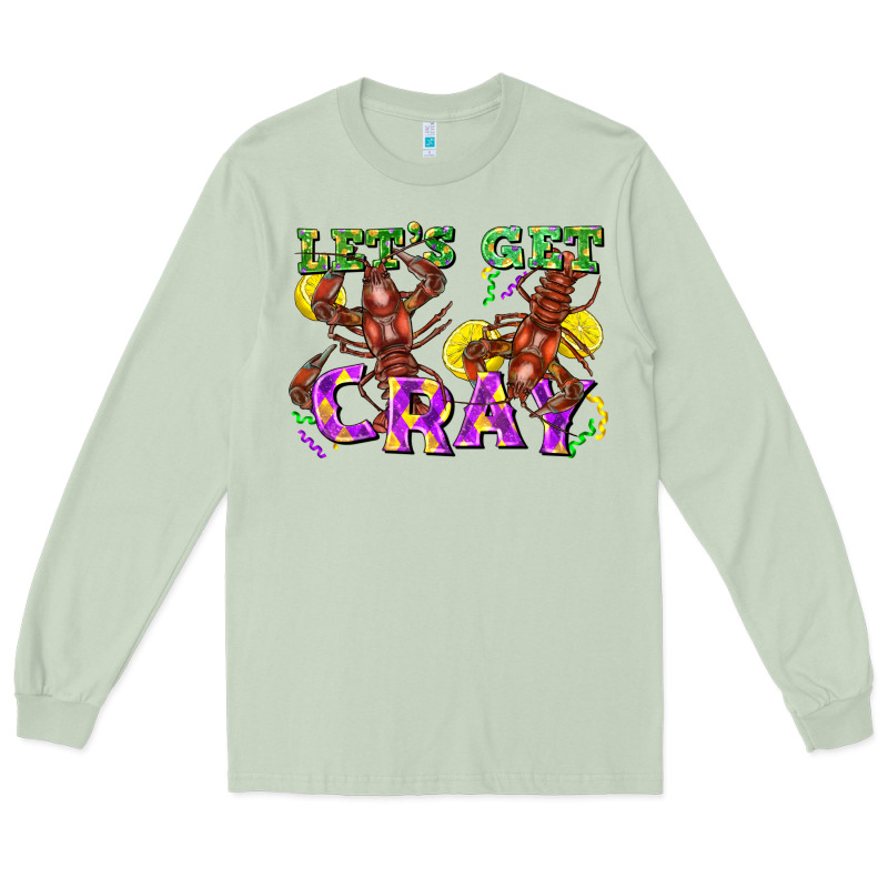 Let's Get Cray Long Sleeve Tee by FaDigitalArtStudio | Teevron