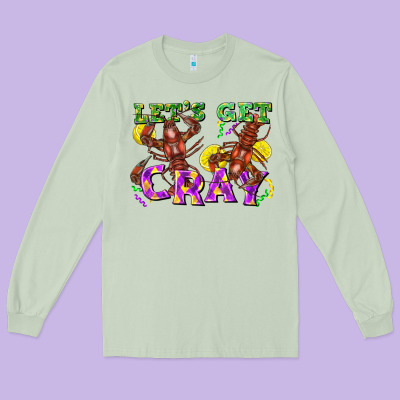Let's Get Cray Long Sleeve Tee Designed By Fadigitalartstudio