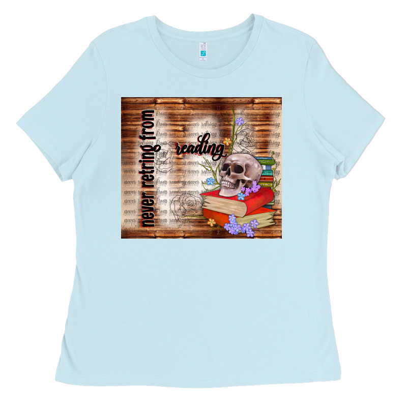 Never Retring From Reading Ladies Tee by TumblerDesignByShophia | Teevron