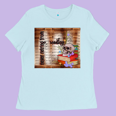 Never Retring From Reading Ladies Tee Designed By Tumblerdesignbyshophia