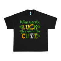 Black Who needs luck when you're this cute St. Patrick's Urban Heavy Tee - CowGirlArtShop