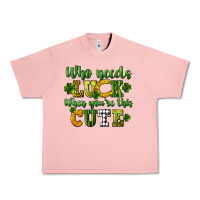 Salmon Who needs luck when you're this cute St. Patrick's Urban Heavy Tee - CowGirlArtShop