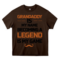 Chocolate Brown Grandaddy Is My Name Becoming A Legend Is My Game Heavy Core Tee - Bettercallsaul