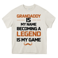 Cream Grandaddy Is My Name Becoming A Legend Is My Game Heavy Core Tee - Bettercallsaul