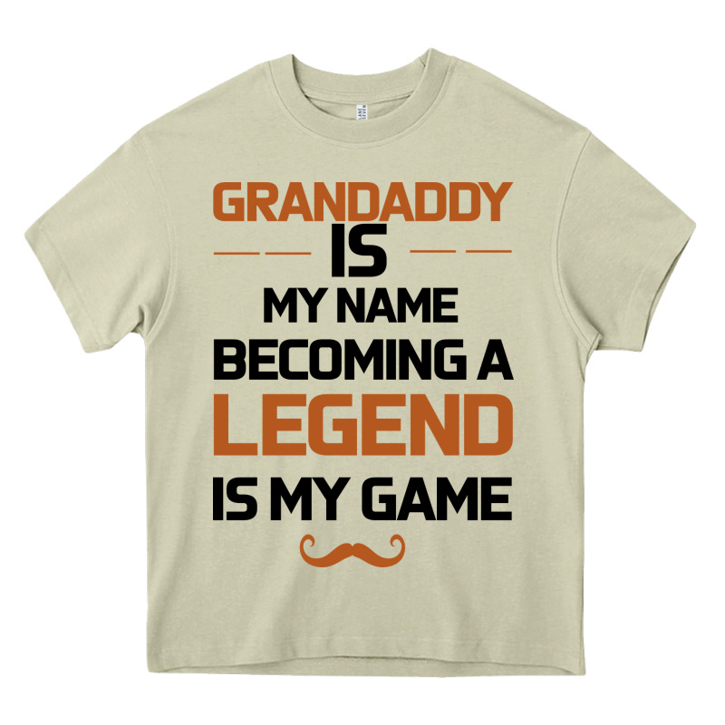 Grandaddy Is My Name Becoming A Legend Is My Game Heavy Core Tee by Bettercallsaul | Teevron
