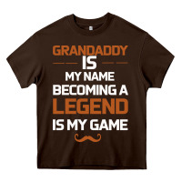 Chocolate Brown Grandaddy Is My Name Becoming A Legend Is My Game Heavy Core Tee - Bettercallsaul