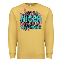 Antique Gold i'll try to be nicer if you'll try ti be smarter Premium Sweatshirt - AdoDesignShop
