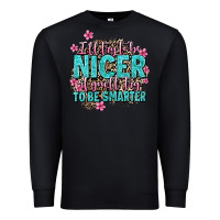 Black i'll try to be nicer if you'll try ti be smarter Premium Sweatshirt - AdoDesignShop