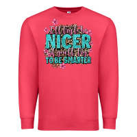 Cardinal i'll try to be nicer if you'll try ti be smarter Premium Sweatshirt - AdoDesignShop