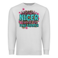 Dove Grey i'll try to be nicer if you'll try ti be smarter Premium Sweatshirt - AdoDesignShop