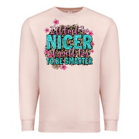 Pale Pink i'll try to be nicer if you'll try ti be smarter Premium Sweatshirt - AdoDesignShop