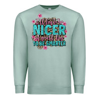 Seafoam i'll try to be nicer if you'll try ti be smarter Premium Sweatshirt - AdoDesignShop
