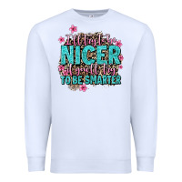 White i'll try to be nicer if you'll try ti be smarter Premium Sweatshirt - AdoDesignShop