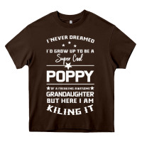 Chocolate Brown Super Cool Poppy Of A Freaking Awesome Granddaugh Heavy Core Tee - Bettercallsaul