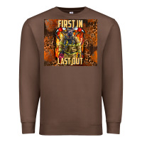 Chestnut first in last out firefighter Premium Sweatshirt - AdoDesignShop