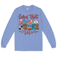 Livin' That Nurse Life Long Sleeve Tee | Teevron
