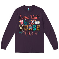 Plum Livin' That Nurse Life Long Sleeve Tee - FaDigitalArtStudio