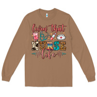 Toasted Coconut Livin' That Nurse Life Long Sleeve Tee - FaDigitalArtStudio