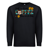Black first we drink coffee then we do this Premium Sweatshirt - AdoDesignShop