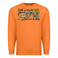 Carrot first we drink coffee then we do this Premium Sweatshirt - AdoDesignShop