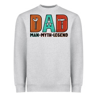 Dad Man Myth Legend Heavyweight Sweatshirt | Teevron