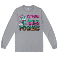 Heather Grey Coffee Gives Me Nurse Powers Long Sleeve Tee - FaDigitalArtStudio