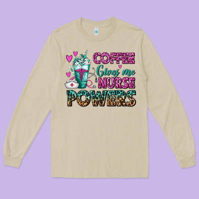 Coffee Gives Me Nurse Powers Long Sleeve Tee Designed By Fadigitalartstudio
