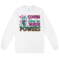 White Coffee Gives Me Nurse Powers Long Sleeve Tee - FaDigitalArtStudio
