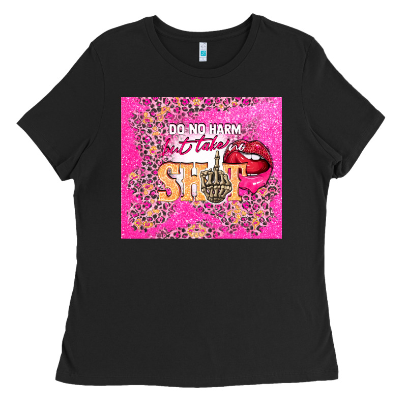 Do No Harm But Take No Shit Ladies Tee by TumblerDesignByShophia | Teevron