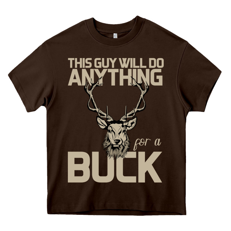Funny Hunters Will Do Anything For A Buck Hunting Heavy Core Tee by Bettercallsaul | Teevron